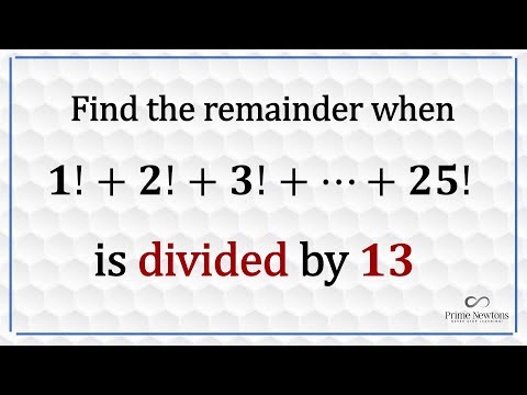 Remainder when sum of factorials is divided by 13
