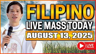 FILIPINO LIVE MASS TODAY ONLINE II AUGUST 13, 2025 || FR. FIDEL ROURA