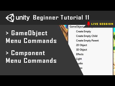 Master Unity GameObject and Component Menu Commands | Tutorial 11 | Live Session