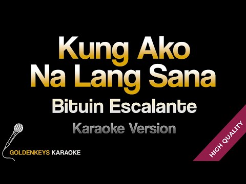 Kung Ako Na Lang Sana - Bituin Escalante (HQ Karaoke)