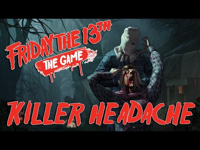 Killer Headache! - Friday the 13th: The Game - Live Stream