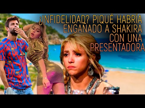 ¿Infidelidad? Piqué habría engañado a Shakira con una presentadora en pleno romance