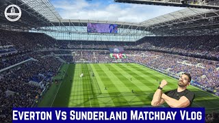 Everton Vs Sunderland Matchday Vlog