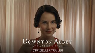 DOWNTON ABBEY: DAS GROSSE FINALE - Offizieller Trailer 2 [HD]