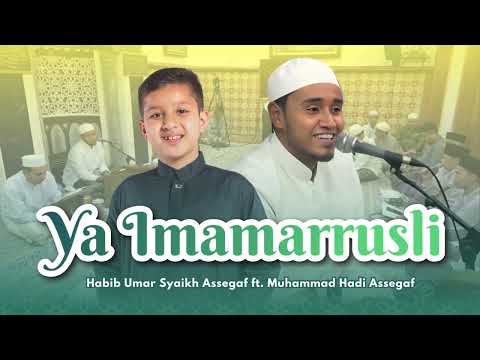 Muhammad Hadi & Habib Umar Syaikh Senandungkan Ya Imamarrusli