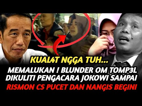 MEMALUKAN ! BLUNDER OM TOMP3L DIKULITI PENGACARA JOKOWI SAMPAI RISMON CS PUCET DAN NANGIS BEGINI !