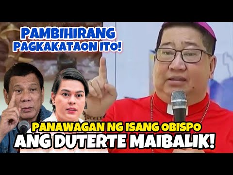 PANAWAGAN NG ISANG OBISPO ANG DUTERTE MAIBALIK!
