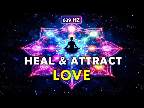 639 Hz Manifest Loving Connections | Release Trauma & Embrace Joy | SelfLove & Heart Awakening Music