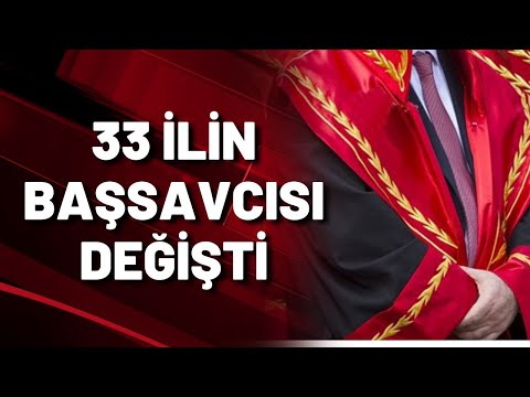 33 İLİN BAŞSAVCISI DEĞİŞTİ