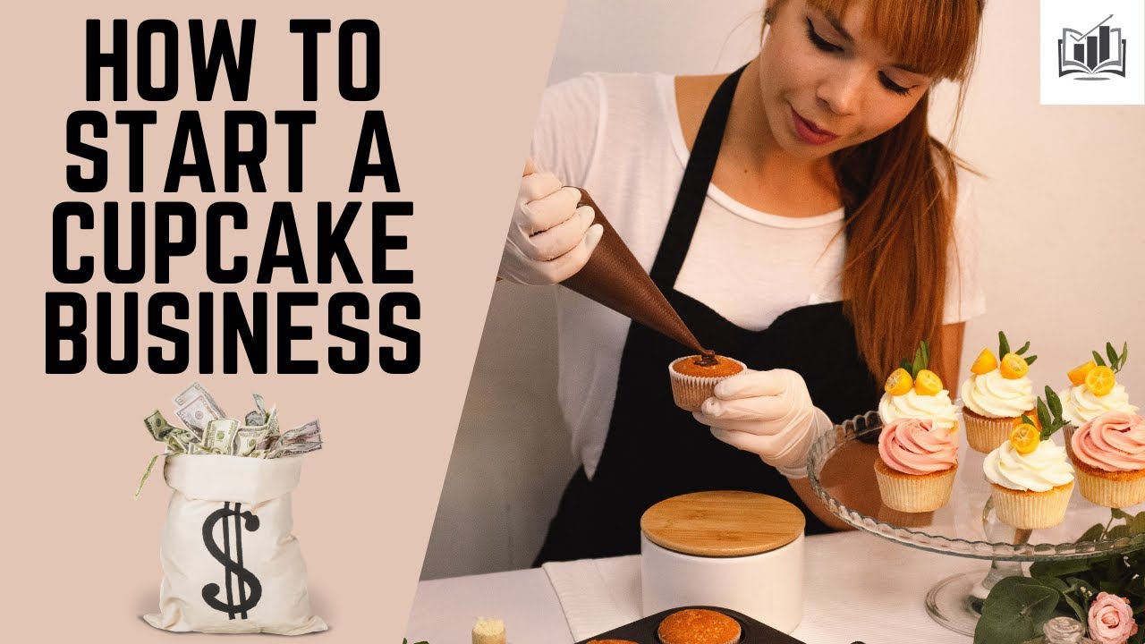 How to Start a Cupcake Business: From Passion to Profit 2024