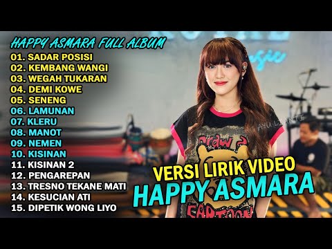 HAPPY ASMARA FULL ALBUM TERBARU 2025 - SADAR POSISI, KEMBANG WANGI