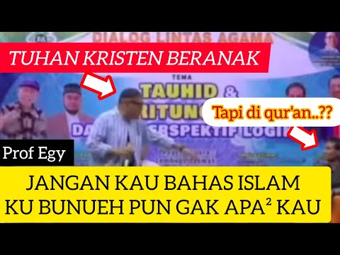 Membahas Islam "KU BUNUH KAU" membahas Kristen " AKU INI CERDAS" by Prof Egy S