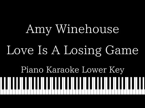 【Piano Karaoke Instrumental】Love Is A Losing Game / Amy Winehouse【Lower Key】