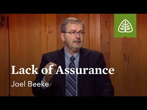 Lack of Assurance: Assurance of Faith with Joel Beeke