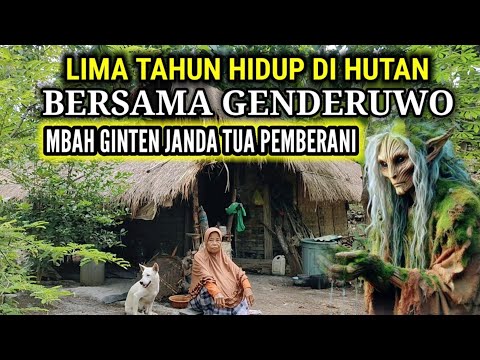 Ngeri !! Kisah Nyata Mbah Ginten Janda Tua Pemberani|| Lima Tahun Hidup Di Hutan Bersama Genderuwo