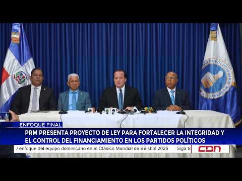 PRM presenta proyecto de ley para fortalecer control e integridad del financiamiento en partidos