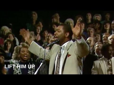 Ron Kenoly - Lift Him Up (Live)