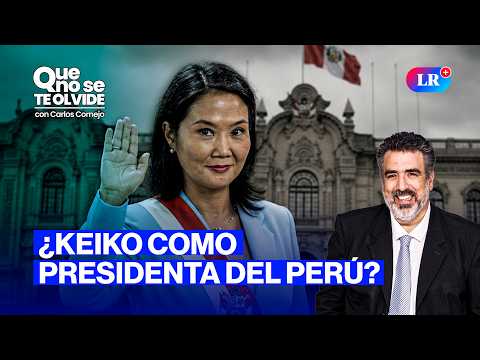 KEIKO GANA EN ENCUESTAS A SÁNCHEZ Y REVIVE EL CASO BARRIOS ALTOS | QUE NO SE TE OLVIDE