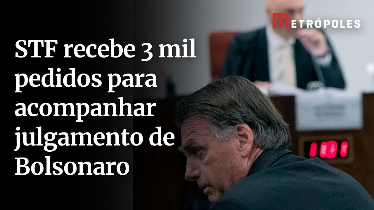 STF recebe 3 mil pedidos para acompanhar julgamento de Bolsonaro