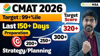 CMAT 2026 : Last 150+ Days Strategy/Planning | Target 99+ %ile | Complete Timetable #cmat