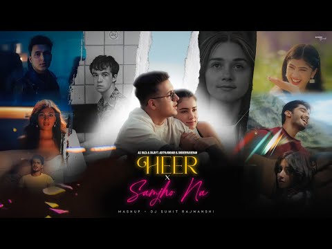 Heer X Samjho Na Ft. Talha Anjum | Ali Raza & Shjr | Aditya Rikhari | Sheheryar Rehan | DJ Sumit