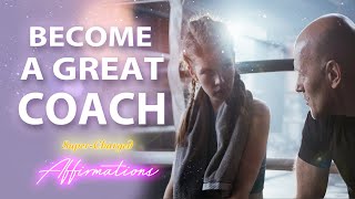 Powerful Affirmations to Help You Be an Amazing COACH, TEACHER 👩‍🏫💪🤝