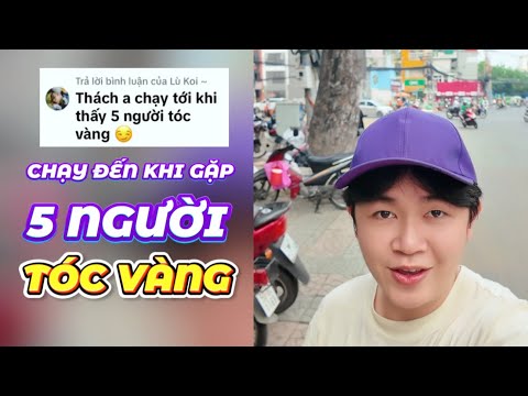 [FULL] Thử Thách: Chạy Đến Khi Gặp 5 Người Tóc Vàng