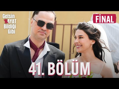 Gelsin Hayat Bildiği Gibi - 41. Bölüm (Final)