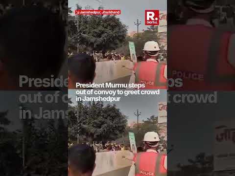 President Murmu steps out of convoy to greet crowd in Jamshedpur