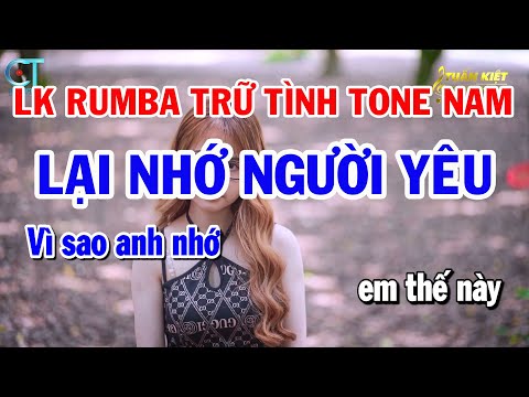 Liên Khúc Rumba Trữ Tình Tone Nam | Lại Nhớ Người Yêu | Thành Phố Buồn