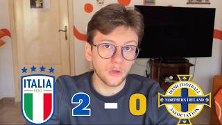 MA PERCHÉ GIOCHIAMO COSÌ??? // Italia-Irlanda del Nord 2-0