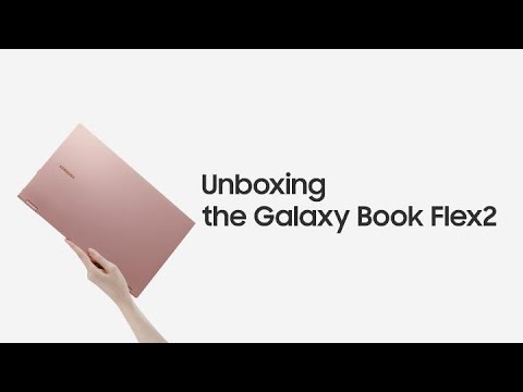 Galaxy Book Flex2: Official Unboxing | Samsung