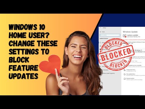 Windows 10 Home User? Change These Settings To Block Feature Updates