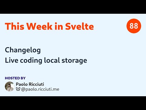 This Week in Svelte, Ep. 88 — Changelog, Live coding local storage