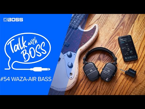 Talk with BOSS #54 WAZA-AIR BASS