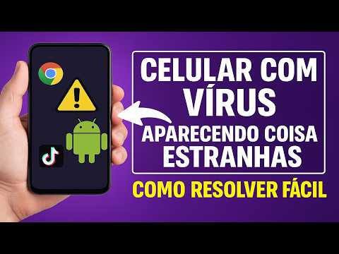 Celular com vírus aparecendo coisas estranhas como resolver