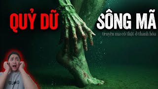 DỊ TRUYỆN: QUỶ DỮ SÔNG MÃ - Truyện ma có thật RỢN người ở Thanh Hóa
