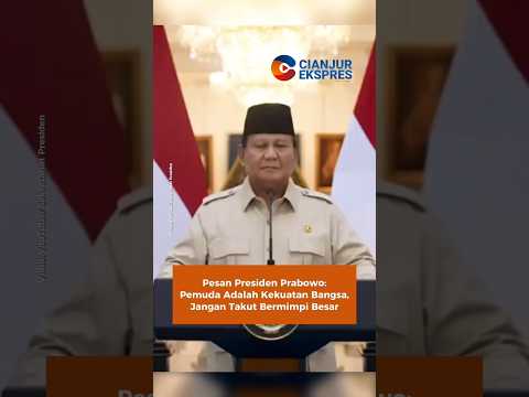 Pesan Presiden Prabowo: Pemuda Adalah Kekuatan Bangsa, Jangan Takut Bermimpi Besar