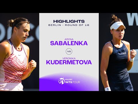 Aryna Sabalenka vs. Veronika Kudermetova | 2023 Berlin Round of 16 | WTA Match Highlights