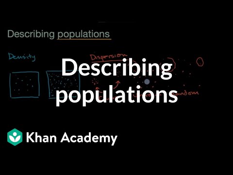 Describing populations | Biology of the living Earth | High school biology | Khan Academy