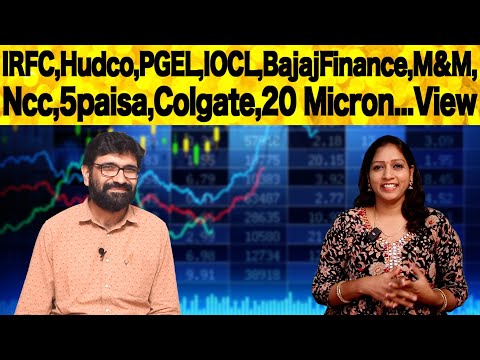 IRFC,Hudco,PGEL,IOCL,BajajFinance,M&m,Ncc,5paisa,Colgate,20 Micron...View