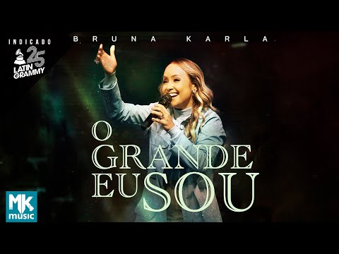 Bruna Karla - O Grande Eu Sou (Ao Vivo) (Clipe Oficial MK Music)