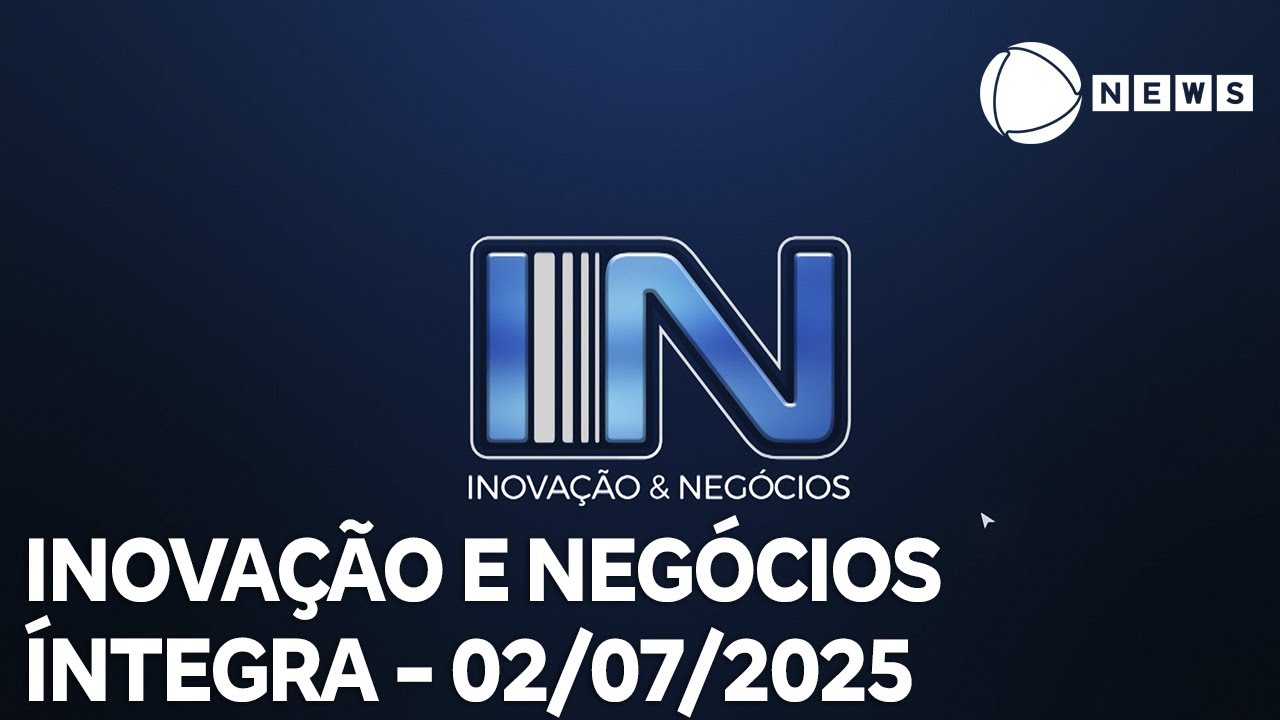 Inovação e Negócios   02072025