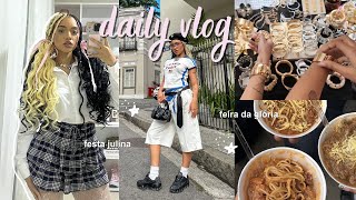 daily vlog | festa julina em família & domingo na feira da glória