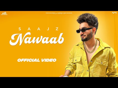 Nawaab (OFFICIAL VIDEO) Saajz | New Punjabi Songs 2023 | Latest Punjabi Songs 2023