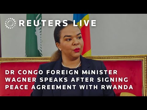 LIVE: DR Congo Foreign Minister Wagner speaks after signing peace agreement with Rwanda