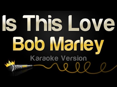 Bob Marley – Is This Love (Karaoke Version)