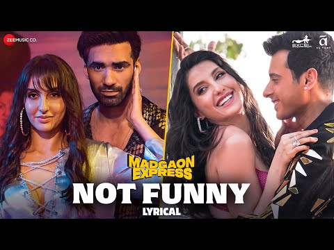 Not Funny | Madgaon Express | Nora Fatehi, Divyenndu, Avinash | Shaarib Toshi, Akasa, Kalim |Lyrical