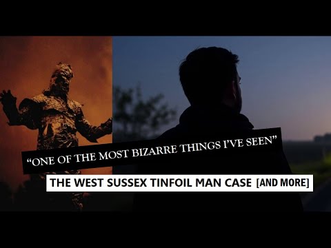 “One of the Most Bizarre Things I’ve Seen”: The West Sussex Tinfoil Man Case | Paranormal Stories