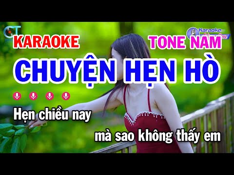 Karaoke Chuyện Hẹn Hò Tone Nam Nhạc Trữ Tình Hay